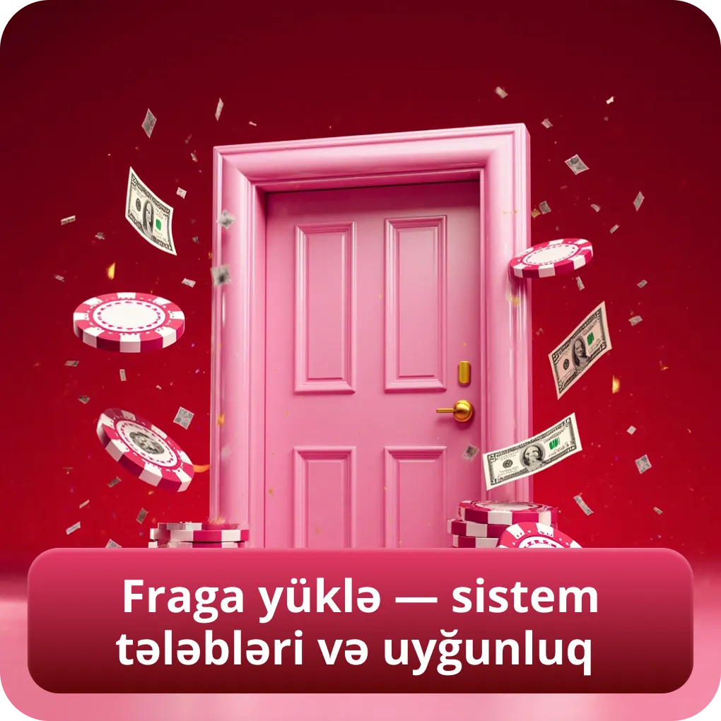 Fraga yüklə — sistem tələbləri və uyğunluq