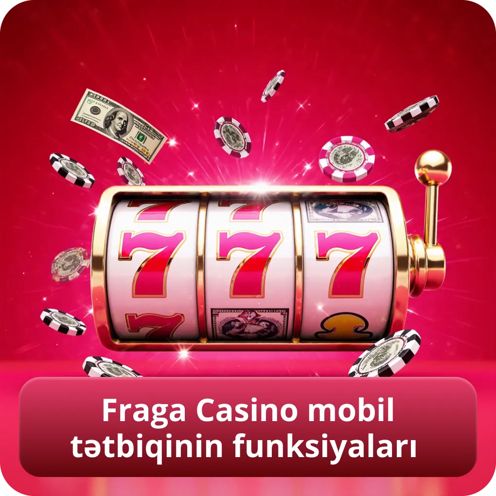 Fraga Casino mobil tətbiqinin funksiyaları