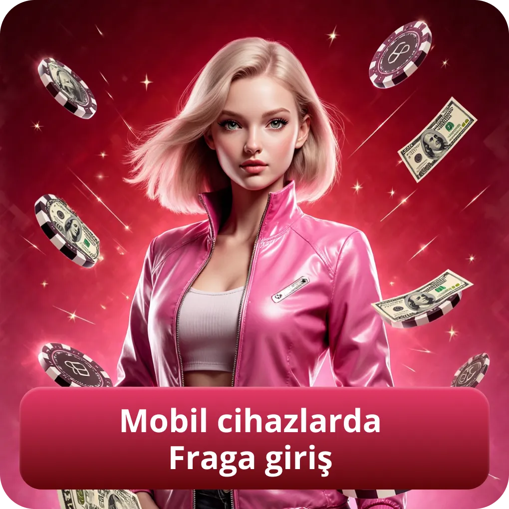 Mobil cihazlarda Fraga giriş